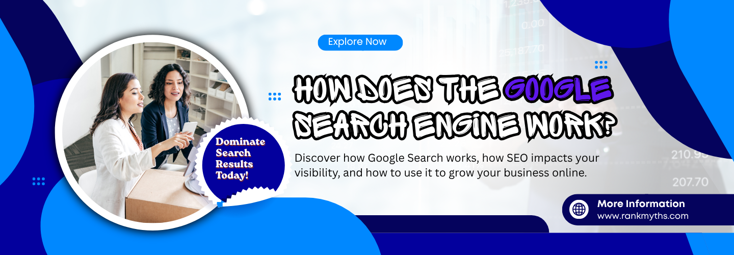 How Does the Google Search Engine Work — And Why Every Business Owner Needs to Know