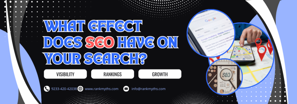 What effect does SEO have on your search